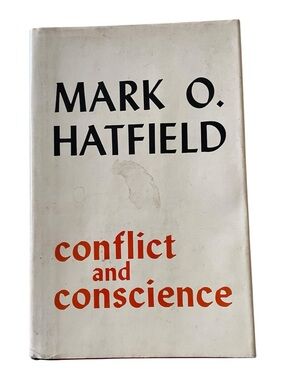 Autographed “Conflict and Conscience” by former Senator Mark Hatfield 1971